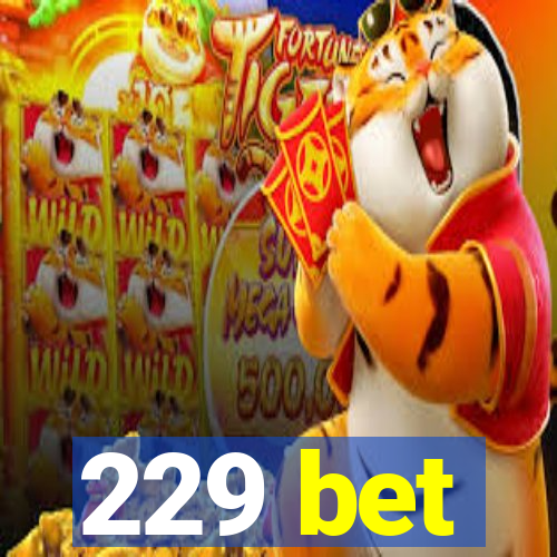 229 bet