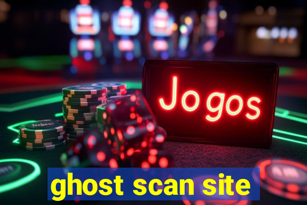 ghost scan site