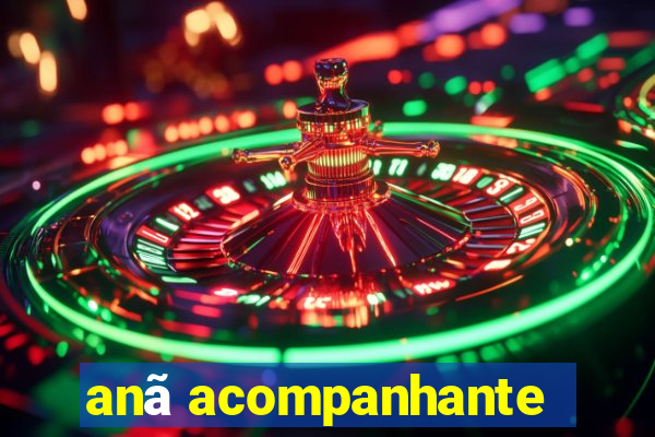 anã acompanhante