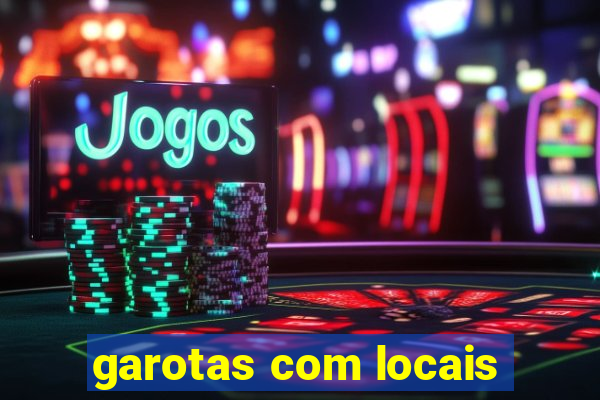 garotas com locais