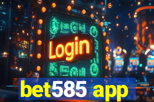 bet585 app
