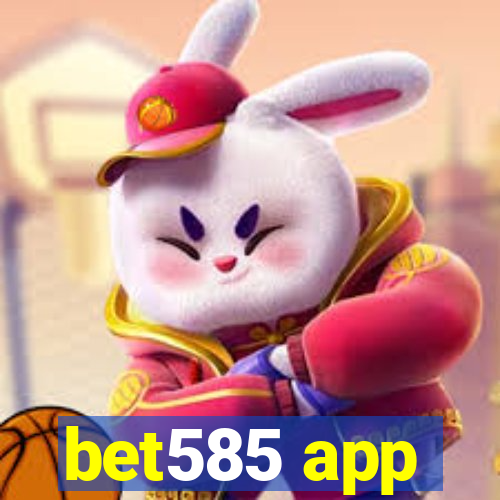 bet585 app