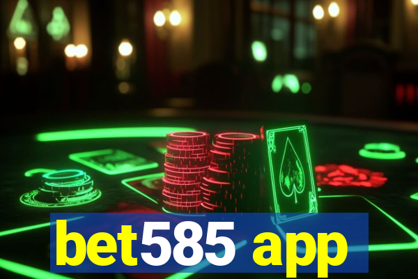 bet585 app
