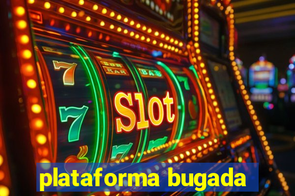 plataforma bugada