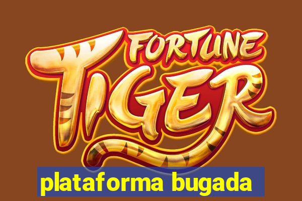 plataforma bugada
