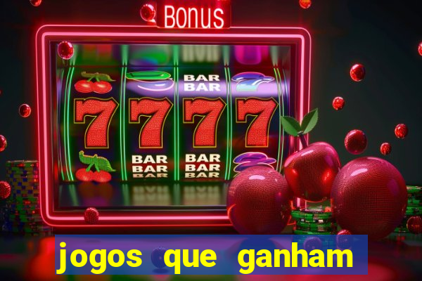 jogos que ganham dinheiro de verdade