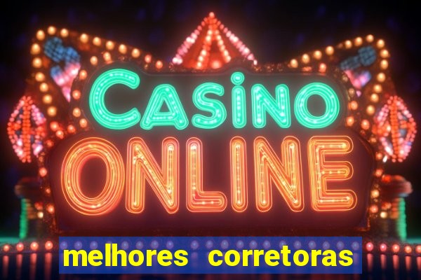 melhores corretoras de investimento