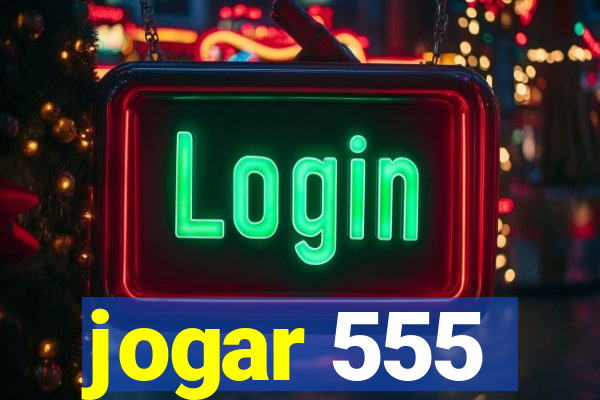 jogar 555