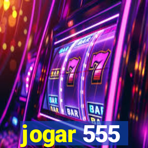 jogar 555