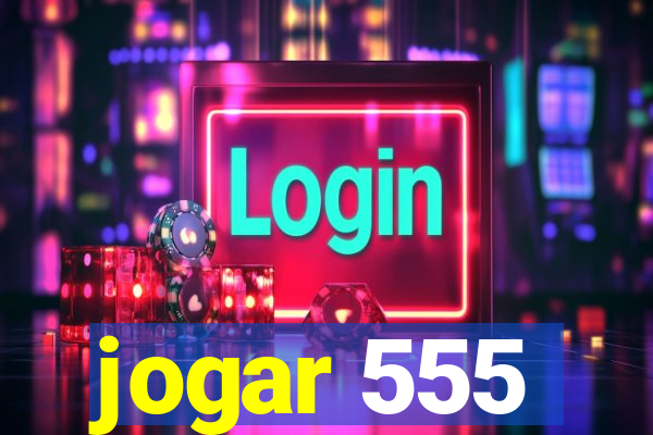 jogar 555