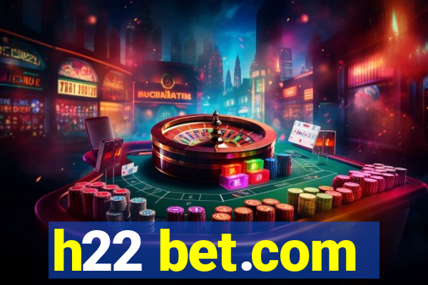 h22 bet.com