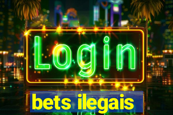 bets ilegais