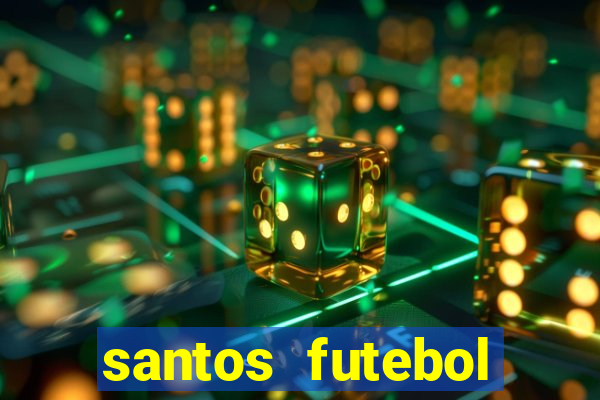 santos futebol clube peneiras