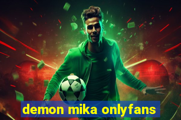 demon mika onlyfans