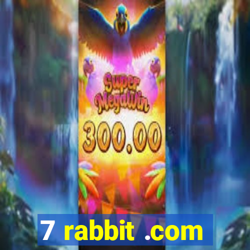 7 rabbit .com
