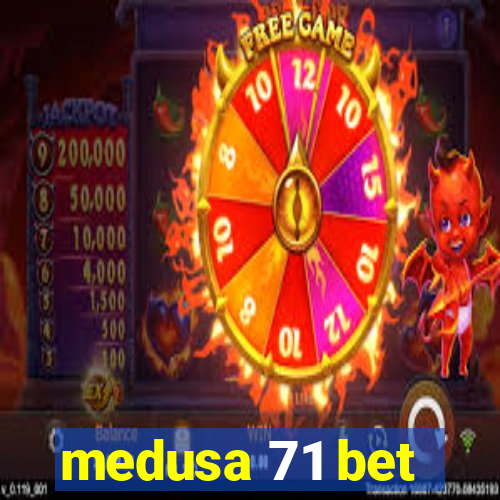 medusa 71 bet