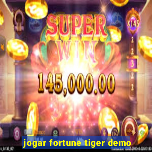 jogar fortune tiger demo