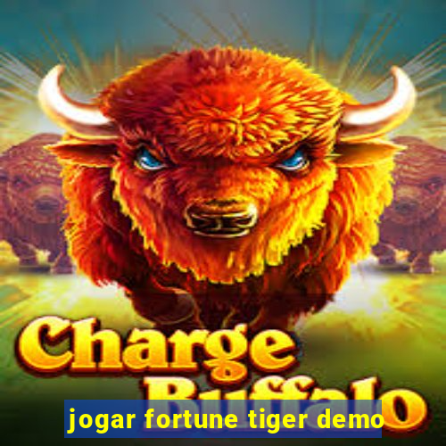 jogar fortune tiger demo