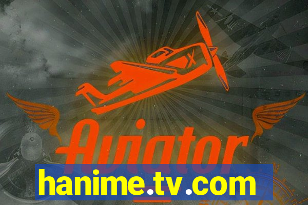 hanime.tv.com