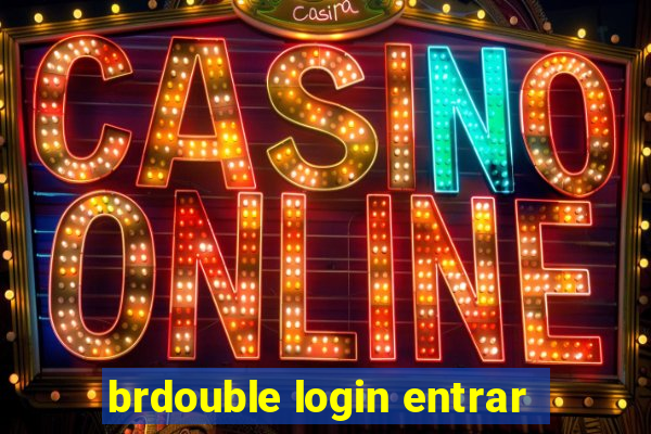 brdouble login entrar
