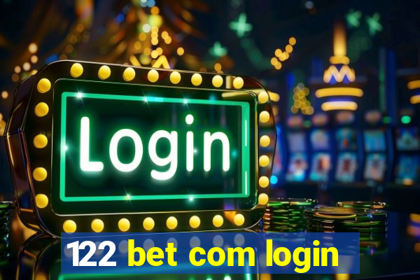 122 bet com login