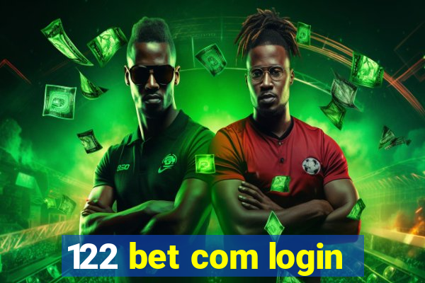 122 bet com login