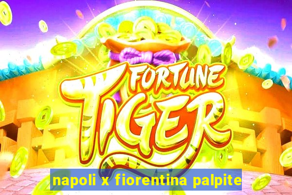 napoli x fiorentina palpite