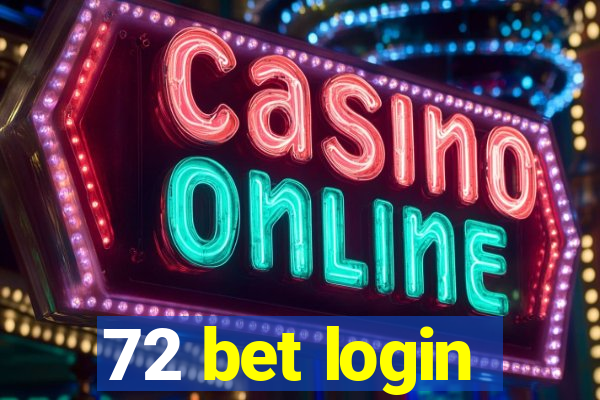72 bet login