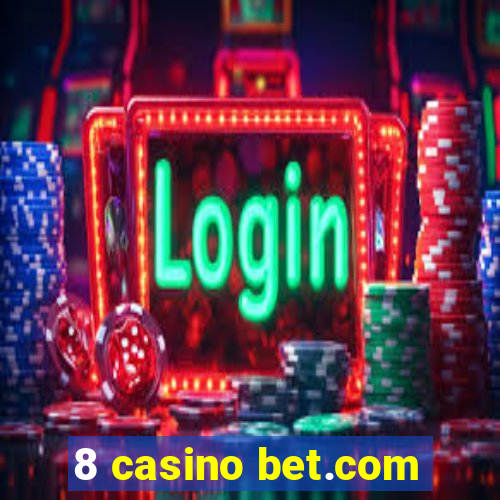 8 casino bet.com
