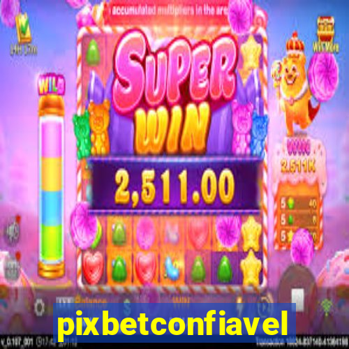 pixbetconfiavel