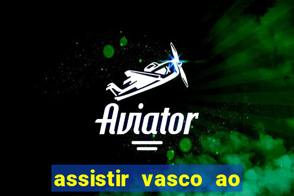 assistir vasco ao vivo futemax