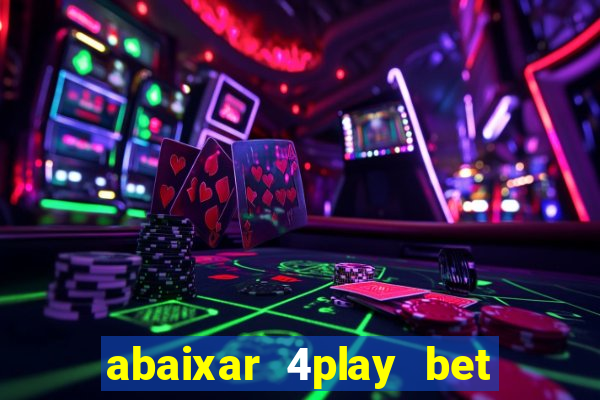 abaixar 4play bet baixar app