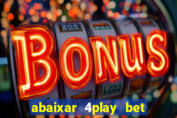 abaixar 4play bet baixar app