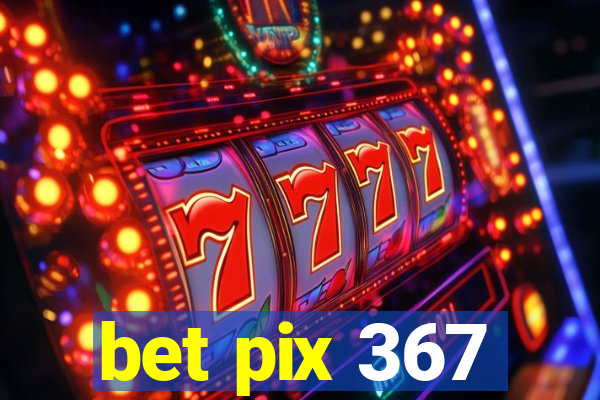 bet pix 367