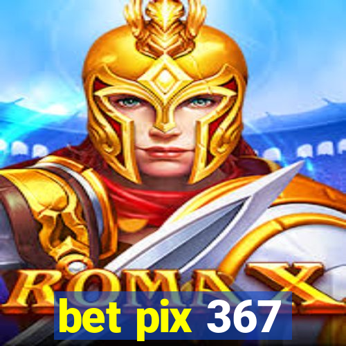 bet pix 367