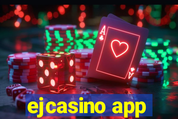 ejcasino app