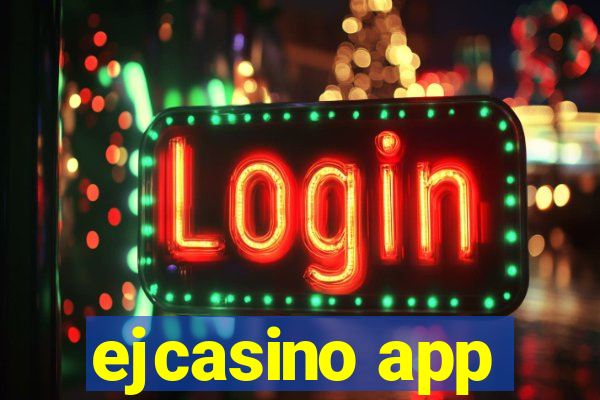ejcasino app