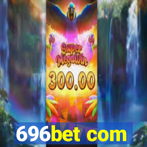 696bet com