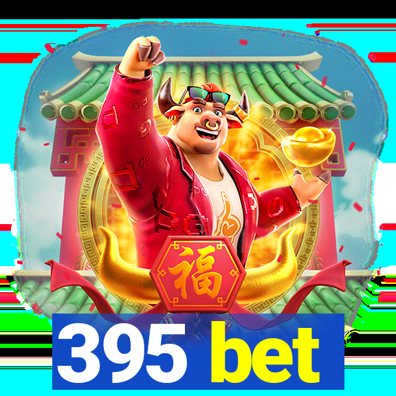 395 bet