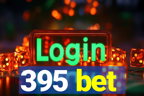 395 bet