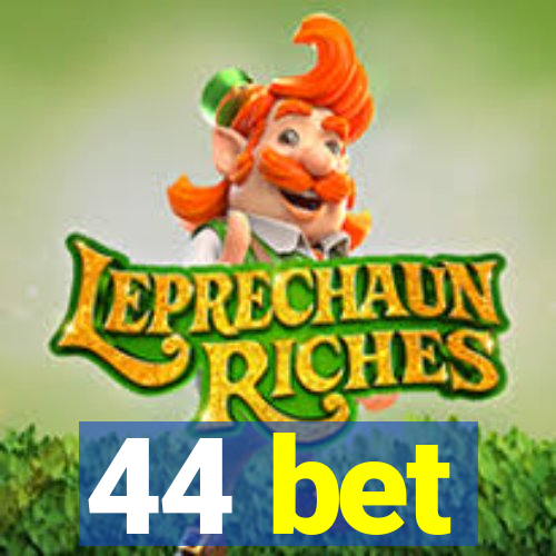 44 bet