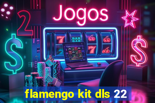 flamengo kit dls 22