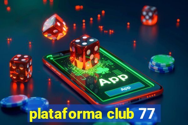 plataforma club 77