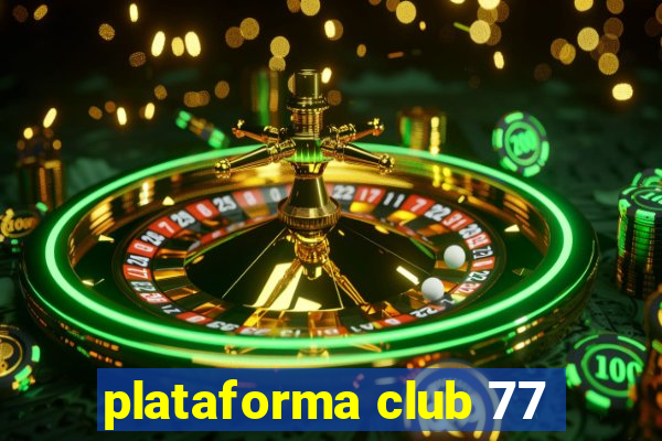plataforma club 77