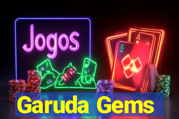 Garuda Gems