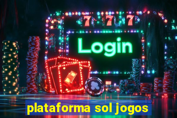 plataforma sol jogos