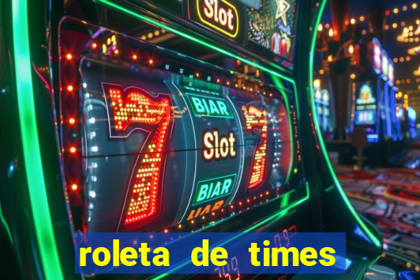 roleta de times fifa 22