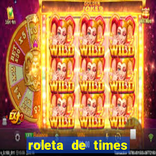 roleta de times fifa 22