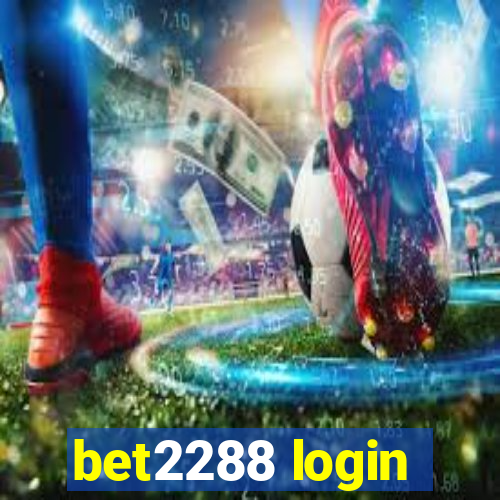 bet2288 login