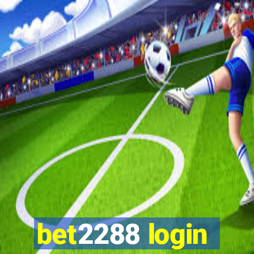 bet2288 login